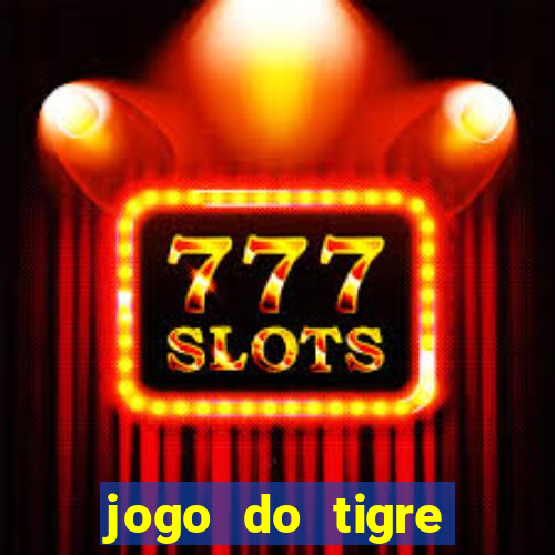 jogo do tigre deposito minimo 1 real